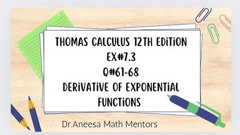 Ex#7.3 Q#61-68 Thomas calculus 12th edition| derivative of exponential functions