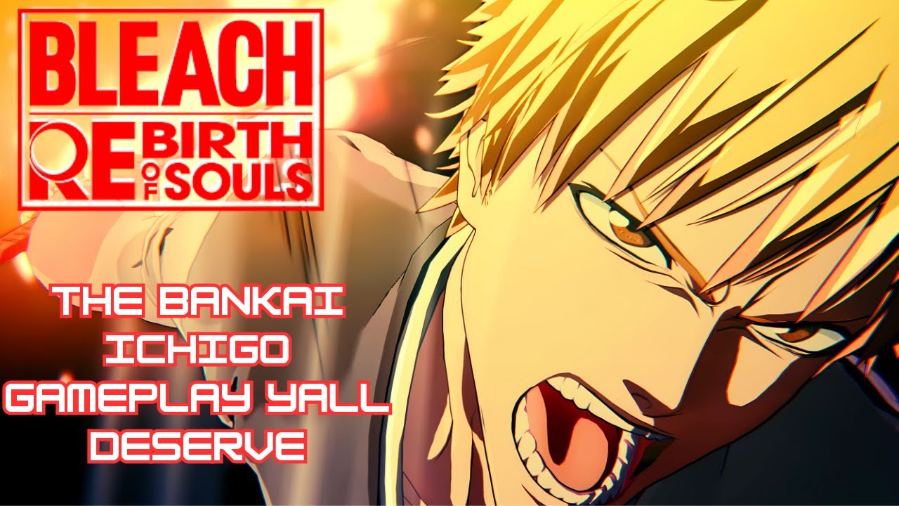 Bleach Rebirth Of Souls The Bankai ichigo Gameplay Yall Deserve