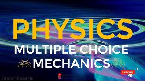Physics Multiple Choice Mechanics - Revision for CSEC Physics Paper 1 | Junior Roberts