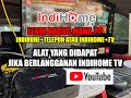 Alat yang didapat pelanggan indihome jika berlangganan indihome tv dan internet channel indihometv