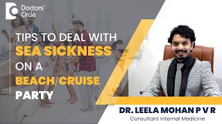 Tips to Prevent Seasickness on a Cruise Party #vacation  - Dr. Leela Mohan P V R| Doctors