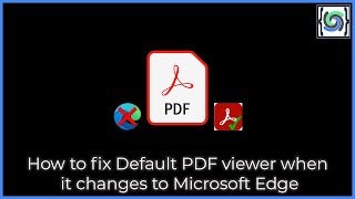 how to fix default pdf viewer when it changes to microsoft edge
