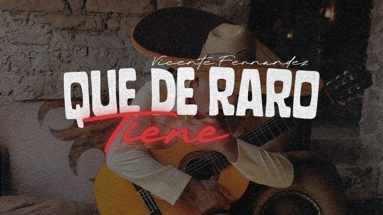 Vicente Fernández – Que de Raro Tiene | Letra - YouTube