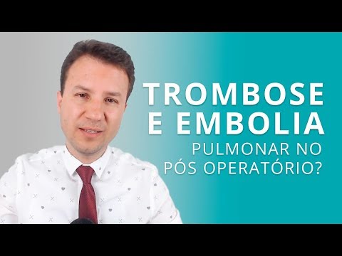 Vídeo: Embolia Pulmonar Após Cirurgia: Conheça Os Riscos