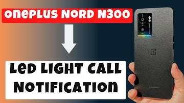 Oneplus Nord N300 Led Light Call Notification || How to Enable Call Flash