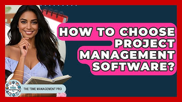 How To Choose Project Management Software? - The Time Management Pro