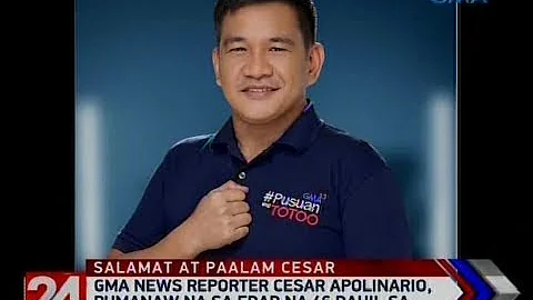24 Oras: GMA News Reporter Cesar Apolinario, puman...