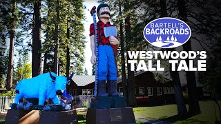A tall tale worth a road trip to Westwood, California | A Bartell's Backroads Pit Stop