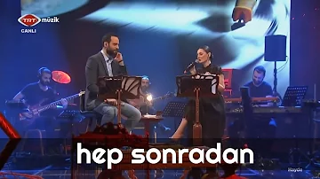HEP SONRADAN - Ünal Sofuoğlu & Merve Yavuz