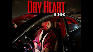 DRY HEART |  MUSIC VIDEO | DR | PROD. Jaymon Beats