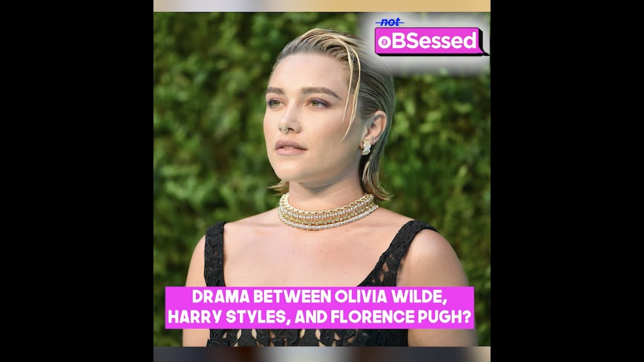 Is There Drama Between Olivia Wilde, Harry Styles & Florence Pugh?