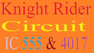 KnightRider Circuit with Timer IC 555 and 4017 | Electromech Lab