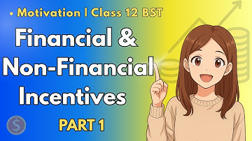 Financial & Non-Financial Incentives | Motivation | Class 12 Business Studies | Chapter 7 Directing