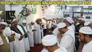 HIGHLIGHT MAULID NABI MUHAMMAD SAW 1448 H & MILAD YAYASAN ASSAADAH POLTANGAN KE 37 TAHUN