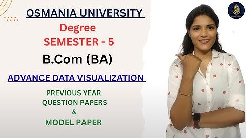 Geavanceerde datavisualisatie || B.com(BA) || SEM-5 || OSMANIA UNIVERSITY || ‎@shivanipallela