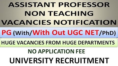 Assistant Professor Vacancies Notification in University | Huge Vacancies in Huge Departments | UGC