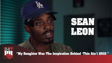 Sean Leon - My Daughter Was The Inspiration Behind "This Ain