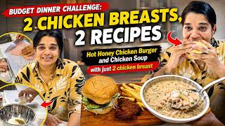Budget Dinner Challenge: 2 Chicken Breasts, 2 Recipes - Hot Honey Chicken Burger And Chicken Soup