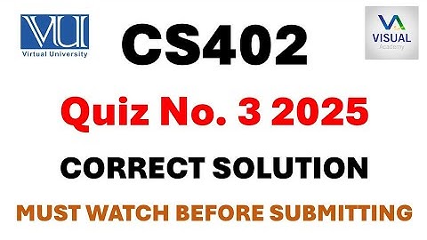 CS402 Quiz No. 3 Solution 2025 | Virtual University