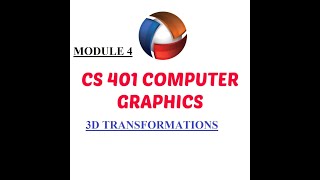 3D transformations /Module 4/Computer Graphics