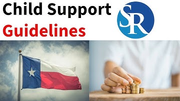 Understanding Texas Child Support Guidelines