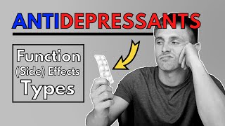 How Do ANTIDEPRESSANTS Work? | Function, Types & (Side) Effects