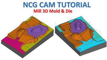 NCG CAM Tutorial #23 | Mill 3D Mold & Die Toolpath Machining