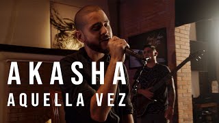 Video thumbnail of "Akasha - Aquella Vez - Video Oficial"