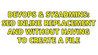Famous DevOps & SysAdmins: sed inline replacement and without having to create a file Net Worth