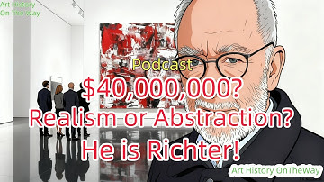 Blurry Art Sells for $40M?Realism + Abstraction?Richter Shocks the Art World[Art Histroy On The Way]