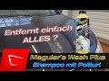 Meguiars Wash Plus Shampoo mit Politur Test - eine Wundertüte! Sonax Brilliant Shine Gyeon Wet Coat