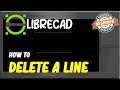 Librecad How To Delete A Line