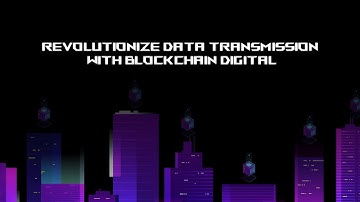 Revolutionize Data Transmission with Blockchain Digital: Secure, Transparent, Efficient