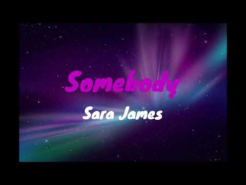 Somebody - Sara