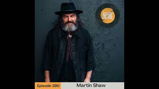 Ep. 390 Martin Shaw - Liturgies of the Wild: Myths That Make Us