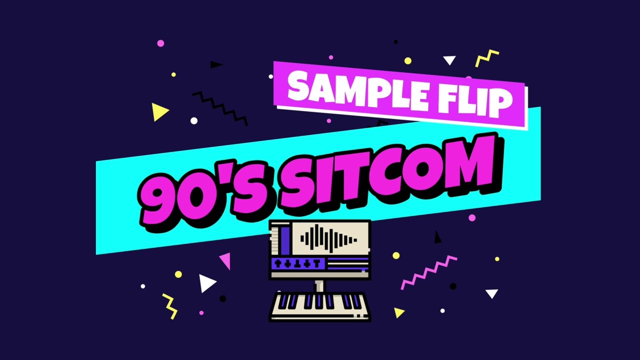 SMPL FLIP SZN: The 90's Sitcom Sample Flip