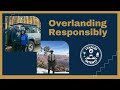 Overlanding Responsibly