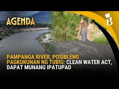 Pampanga River bilang bulk water source? Clean Water Act dapat munang ipatupad | Agenda