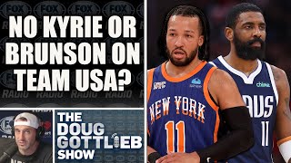 Doug Gottlieb - I Can't Believe Team USA Left Kyrie and Jalen Brunson off the Squad