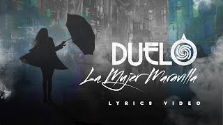 Video thumbnail of "Duelo - La Mujer Maravilla  Lyrics Video"