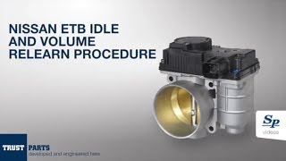 Nissan Electronic Throttle Body Idle and Volume Relearn Procedure | Know Your Parts