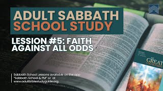 Sabbath School 5-04-24 - Faith Against All Odds