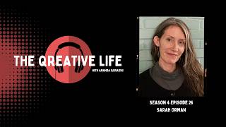 The Qreative Life | S4E26 | Sarah Orman