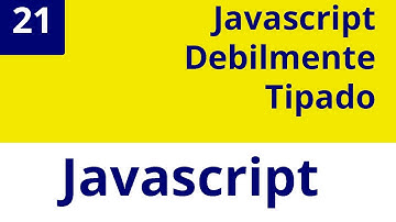 Capítulo 21 JS - Javascript Débilmente tipado
