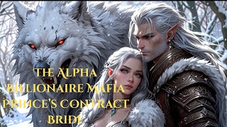 The Alpha Billionaire Mafia Prince’s Contract Bride  | Werewolf Shifter Romance Audiobook