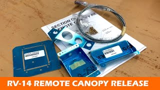Introducing the RV-14 Remote Canopy Release Kit Introducing the RV-14 Remote Canopy Release Kit