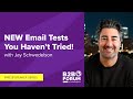 NEW Email Tests You Haven’t Tried! with Jay Schwedelson