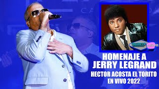 TLI Presenta - Hector Acosta El Torito - Homenaje a Jerry Legrand - En Vivo 2022