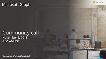 Microsoft Graph community call-November 2018