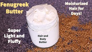 Fenugreek Butter to Grow Long Thick hair and Retain Moisture
